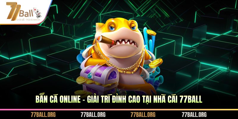 Bắn cá online