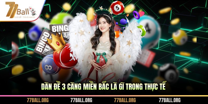 Dàn đề 3 càng miền Bắc là gì trong thực tế
