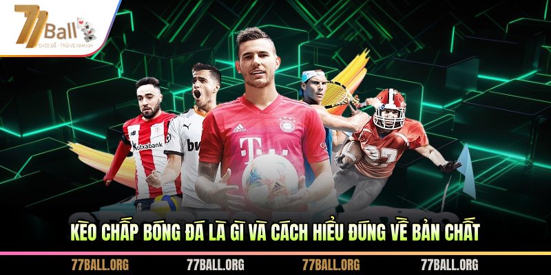 Kèo chấp bóng đá là gì