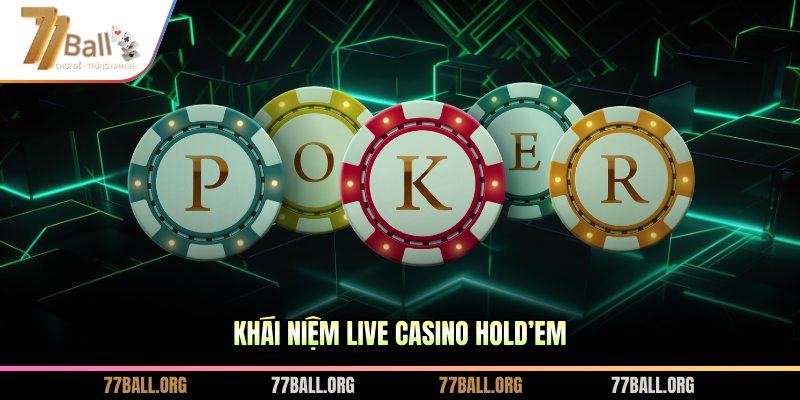 Khái niệm Live Casino Hold’em