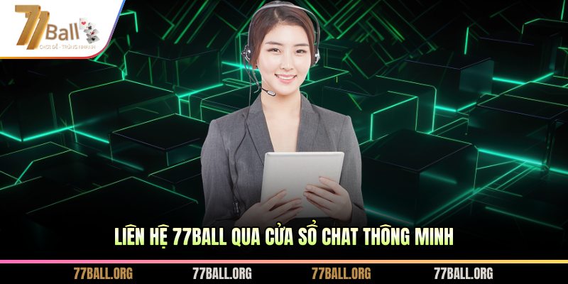 Liên hệ 77BALL qua cửa sổ chat thông minh